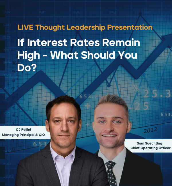 Noyack’s Thought Leadership Presentation – If Interest Rates Remain High, What Should You Do?