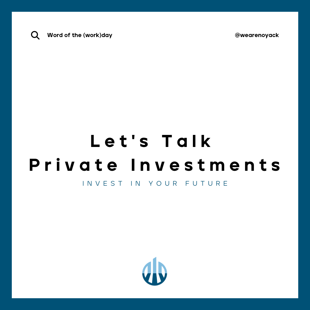 Let’s Talk Private Investments: Part One Explaining our Evolution